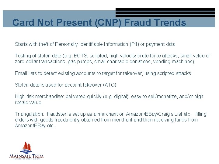 Card Not Present (CNP) Fraud Trends • Starts with theft of Personally Identifiable Information