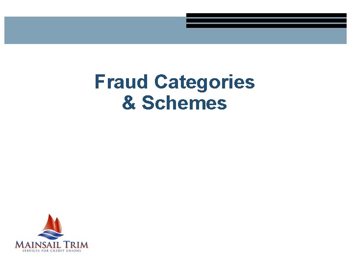 Fraud Categories & Schemes 