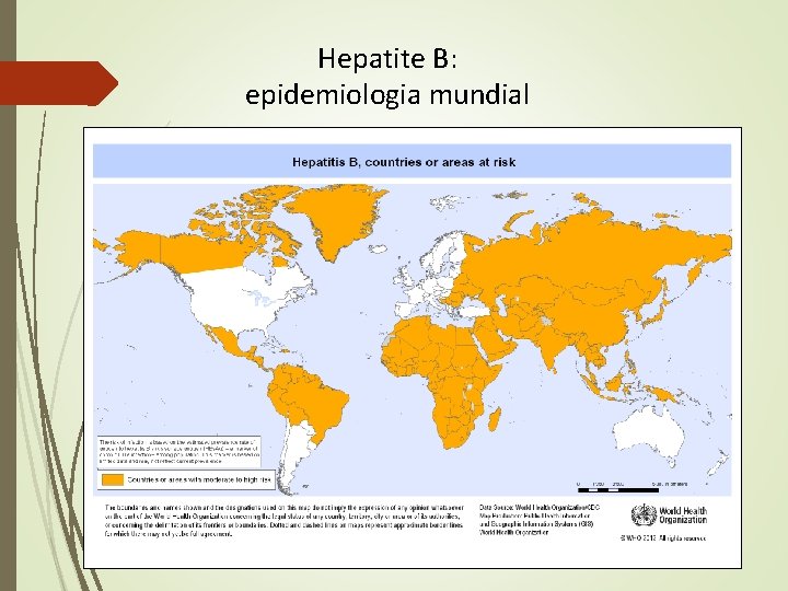 Hepatite B: epidemiologia mundial Hepatite B: epidemiologia mundial