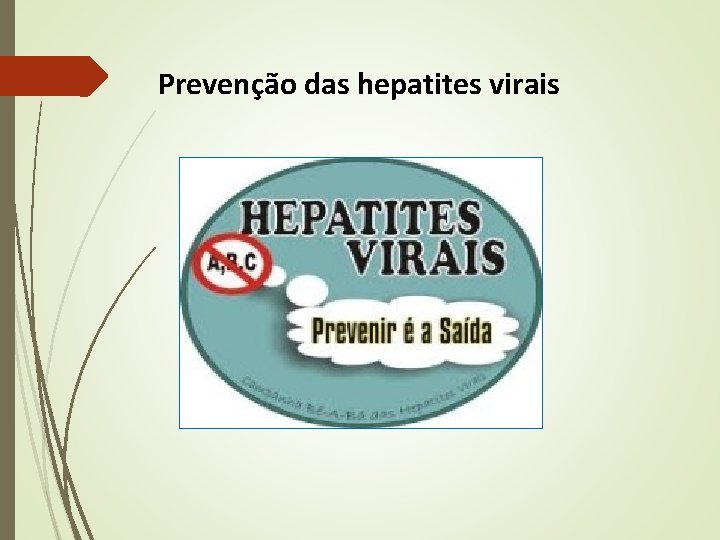 Prevenção das hepatites virais Prevenção das hepatites virais
