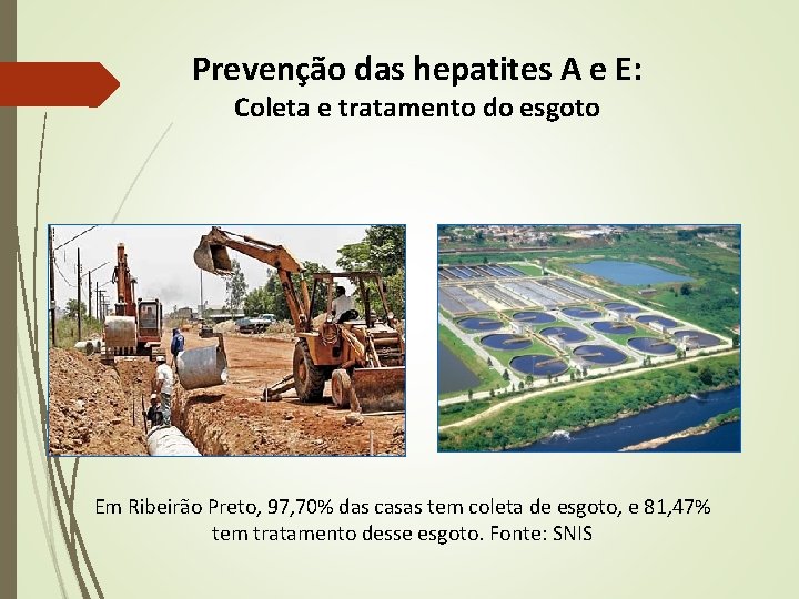 Prevenção das hepatites A e E: Coleta e tratamento do esgoto Em Ribeirão Preto, Prevenção das hepatites A e E: Coleta e tratamento do esgoto Em Ribeirão Preto,