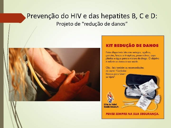 Prevenção do HIV e das hepatites B, C e D: Projeto de “redução de Prevenção do HIV e das hepatites B, C e D: Projeto de “redução de