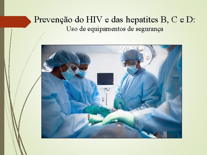 Prevenção do HIV e das hepatites B, C e D: Uso de equipamentos de Prevenção do HIV e das hepatites B, C e D: Uso de equipamentos de