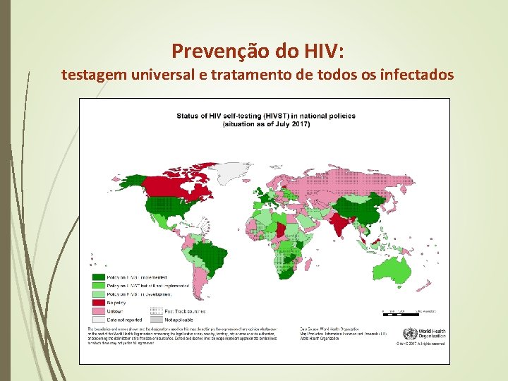 Prevenção do HIV: testagem universal e tratamento de todos os infectados Prevenção do HIV: testagem universal e tratamento de todos os infectados
