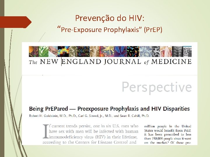Prevenção do HIV: “Pre-Exposure Prophylaxis” (Pr. EP) Prevenção do HIV: “Pre-Exposure Prophylaxis” (Pr. EP)