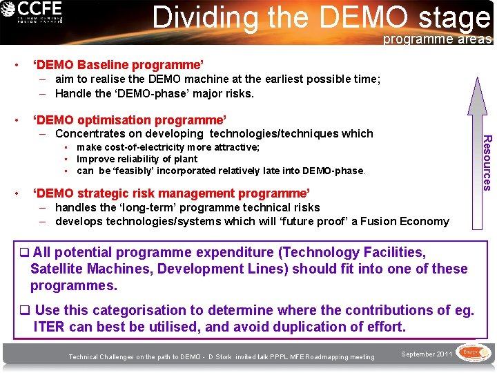 Dividing the DEMO stage programme areas • ‘DEMO Baseline programme’ – aim to realise