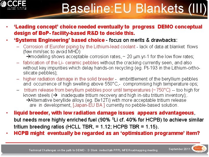 Baseline: EU Blankets (III) • • ‘Leading concept’ choice needed eventually to progress DEMO