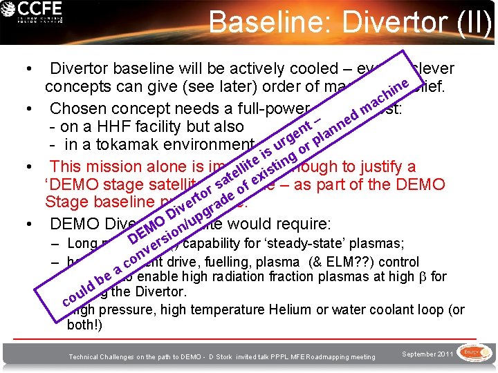Baseline: Divertor (II) • Divertor baseline will be actively cooled – even if clever