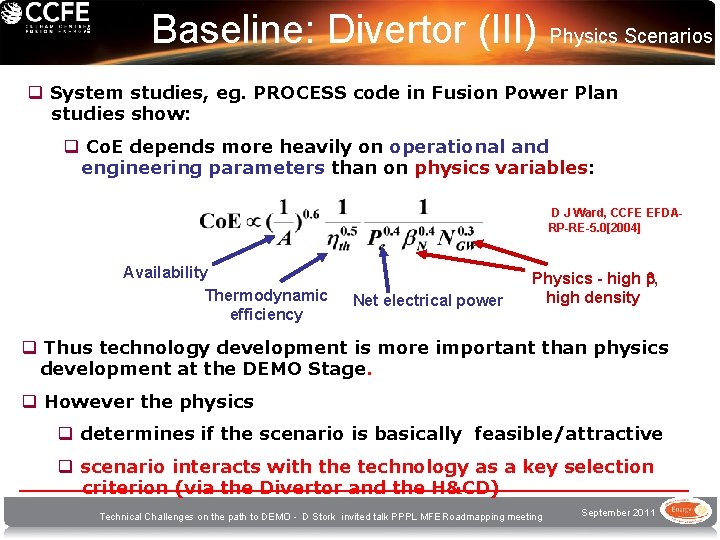 Baseline: Divertor (III) Physics Scenarios q System studies, eg. PROCESS code in Fusion Power