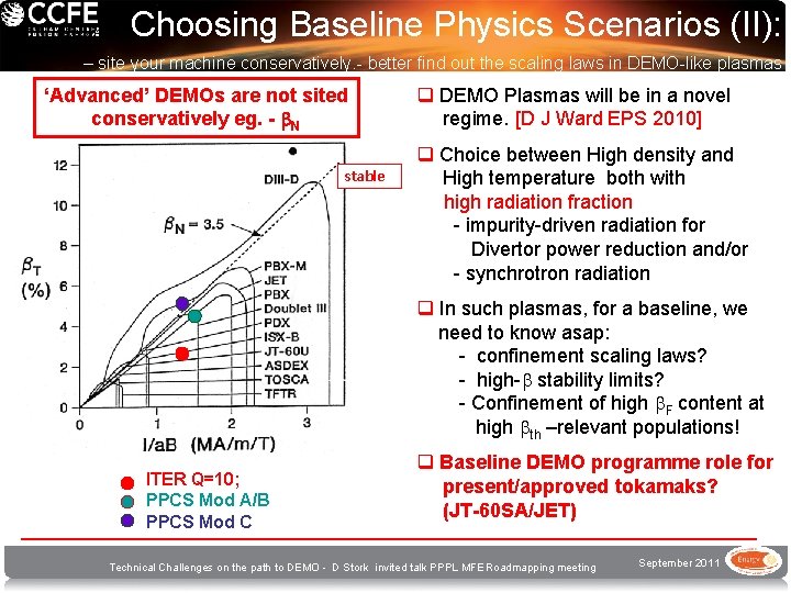 Choosing Baseline Physics Scenarios (II): – site your machine conservatively. - better find out