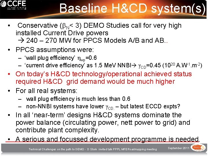 Baseline H&CD system(s) • Conservative (b. N< 3) DEMO Studies call for very high