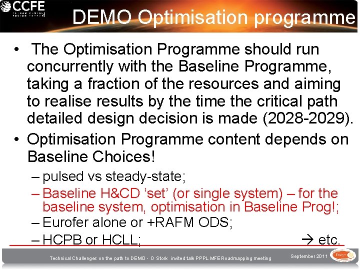 DEMO Optimisation programme • The Optimisation Programme should run concurrently with the Baseline Programme,