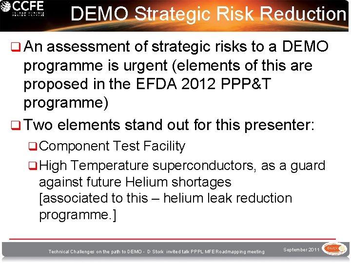 DEMO Strategic Risk Reduction q An assessment of strategic risks to a DEMO programme