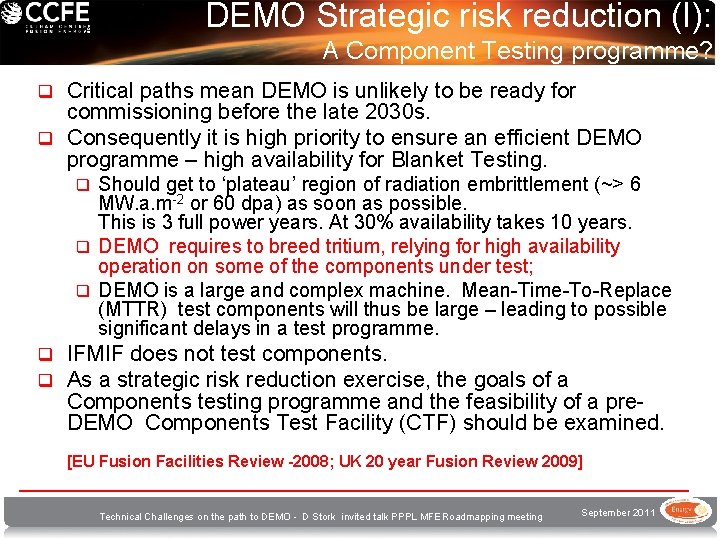 DEMO Strategic risk reduction (I): A Component Testing programme? Critical paths mean DEMO is