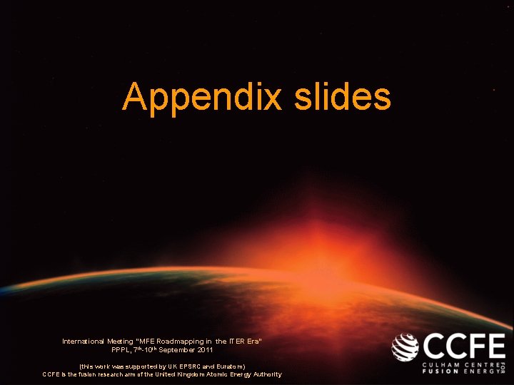 Appendix slides International Meeting “MFE Roadmapping in the ITER Era” PPPL, 7 th-10 th