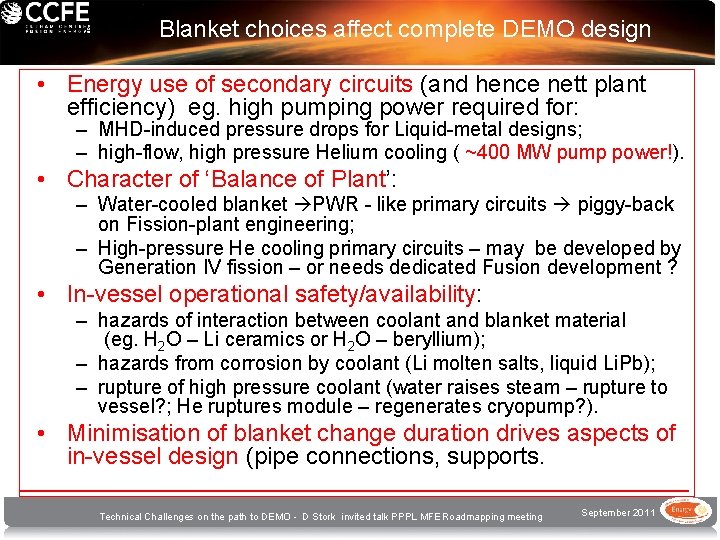 Blanket choices affect complete DEMO design • Energy use of secondary circuits (and hence