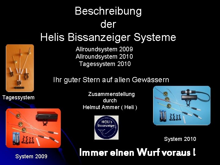 Beschreibung der Helis Bissanzeiger Systeme Allroundsystem 2009 Allroundsystem 2010 Tagessystem 2010 Ihr guter Stern