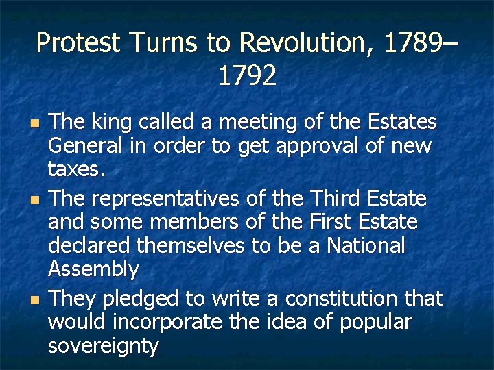 Protest Turns to Revolution, 1789– 1792 n n n The king called a meeting