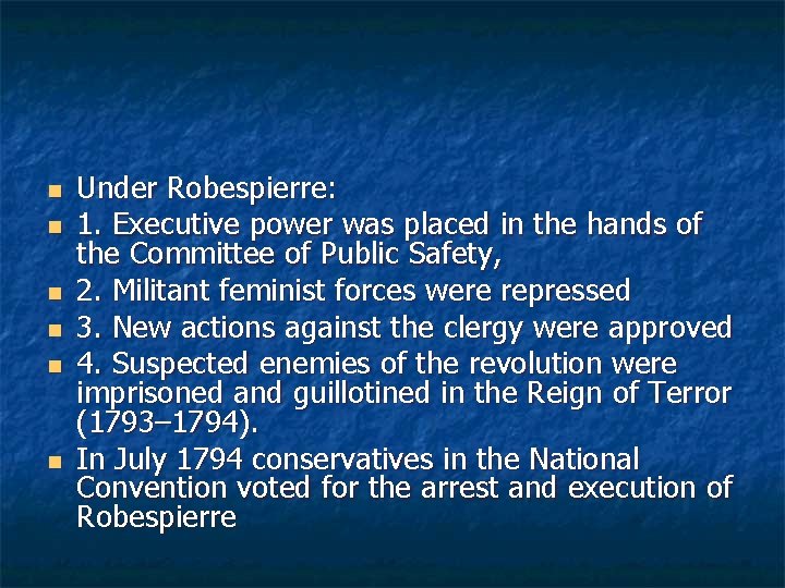 n n n Under Robespierre: 1. Executive power was placed in the hands of