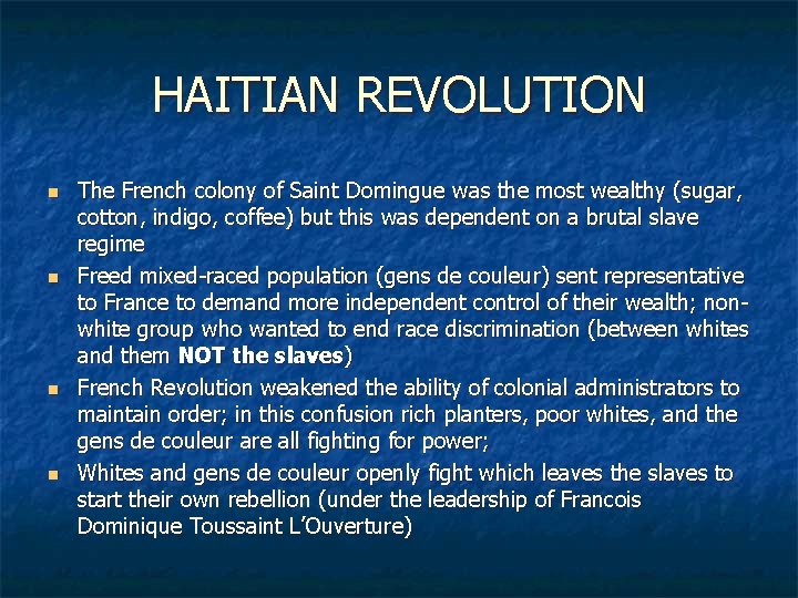 HAITIAN REVOLUTION n n The French colony of Saint Domingue was the most wealthy