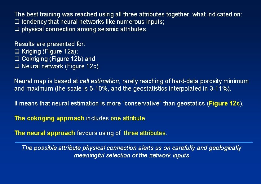 The best training was reached using all three attributes together, what indicated on: q