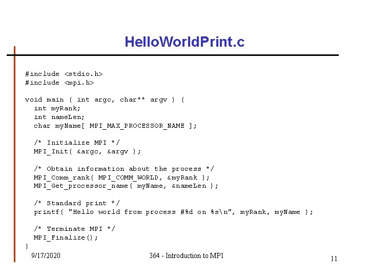 Hello. World. Print. c #include <stdio. h> #include <mpi. h> void main ( int Hello. World. Print. c #include <stdio. h> #include <mpi. h> void main ( int