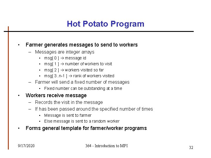 Hot Potato Program • Farmer generates messages to send to workers – Messages are Hot Potato Program • Farmer generates messages to send to workers – Messages are