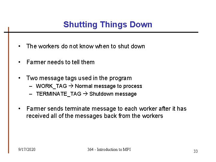 Shutting Things Down • The workers do not know when to shut down • Shutting Things Down • The workers do not know when to shut down •