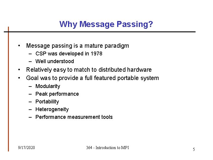 Why Message Passing? • Message passing is a mature paradigm – CSP was developed Why Message Passing? • Message passing is a mature paradigm – CSP was developed