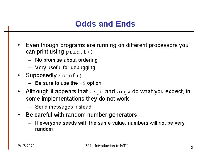 Odds and Ends • Even though programs are running on different processors you can Odds and Ends • Even though programs are running on different processors you can