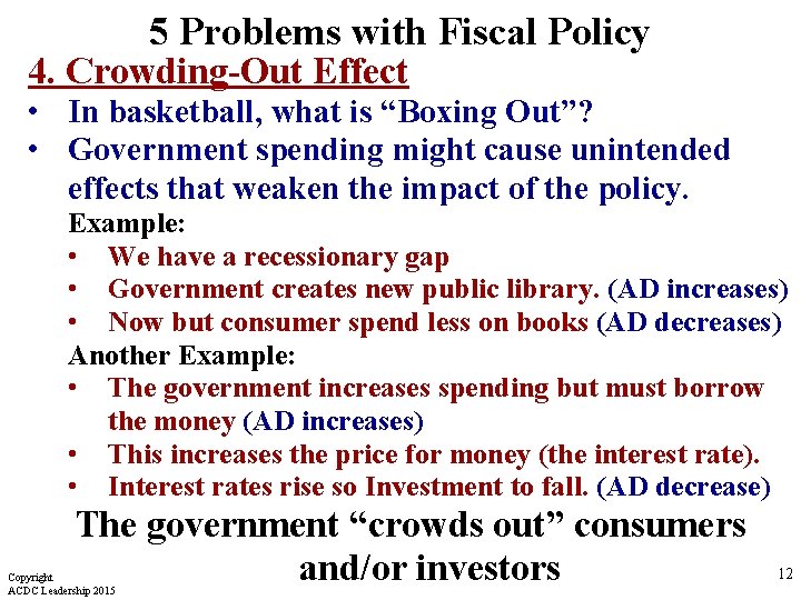 5 Problems with Fiscal Policy 4. Crowding-Out Effect • In basketball, what is “Boxing