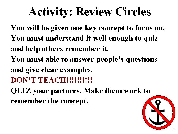 Activity: Review Circles You will be given one key concept to focus on. You