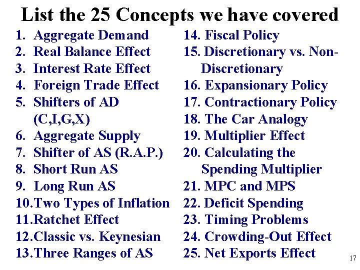 List the 25 Concepts we have covered 1. 2. 3. 4. 5. Aggregate Demand