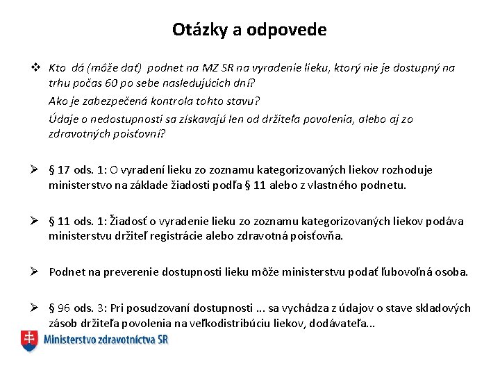 Otázky a odpovede v Kto dá (môže dať) podnet na MZ SR na vyradenie