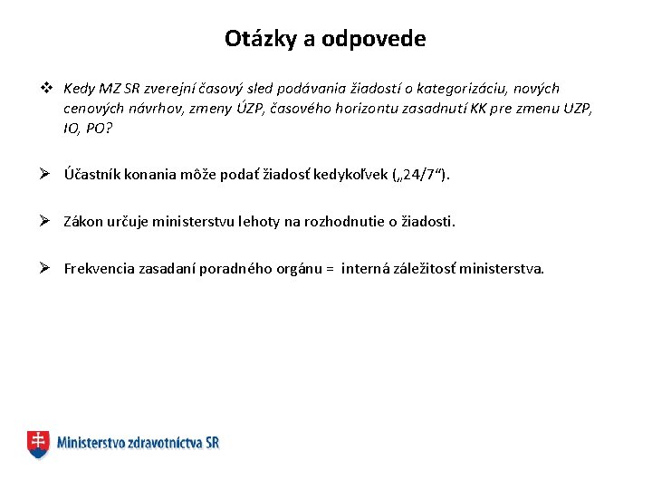 Otázky a odpovede v Kedy MZ SR zverejní časový sled podávania žiadostí o kategorizáciu,
