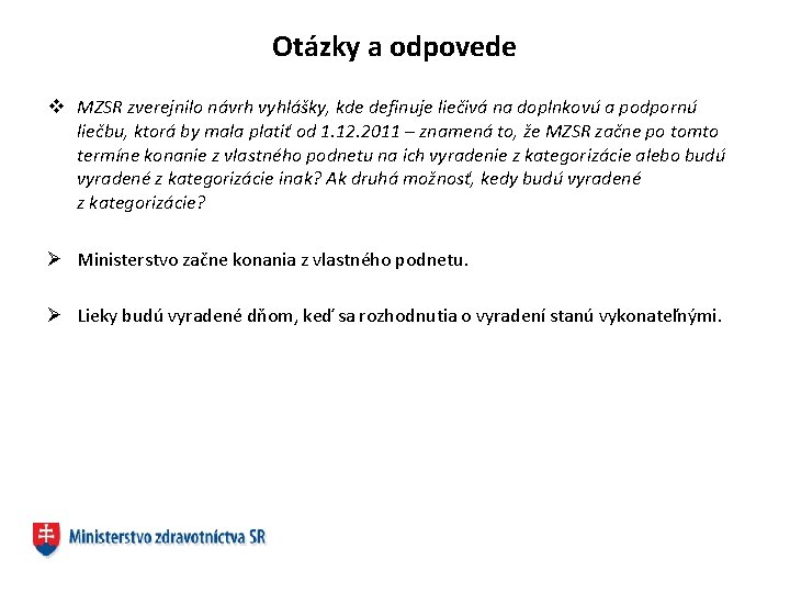 Otázky a odpovede v MZSR zverejnilo návrh vyhlášky, kde definuje liečivá na doplnkovú a