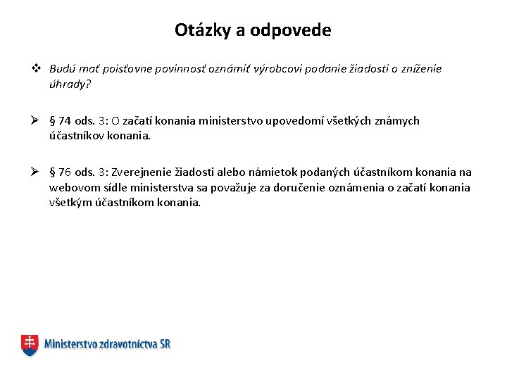 Otázky a odpovede v Budú mať poisťovne povinnosť oznámiť výrobcovi podanie žiadosti o zníženie