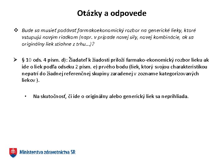 Otázky a odpovede v Bude sa musieť podávať farmakoekonomický rozbor na generické lieky, ktoré