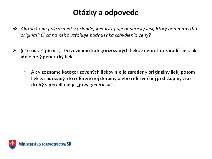 Otázky a odpovede v Ako sa bude pokračovať v prípade, keď vstupuje generický liek,