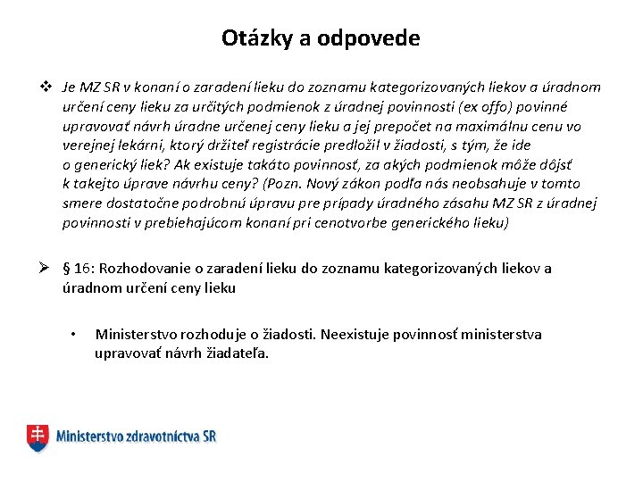 Otázky a odpovede v Je MZ SR v konaní o zaradení lieku do zoznamu