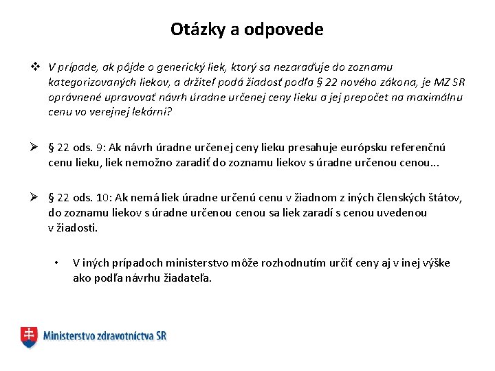Otázky a odpovede v V prípade, ak pôjde o generický liek, ktorý sa nezaraďuje