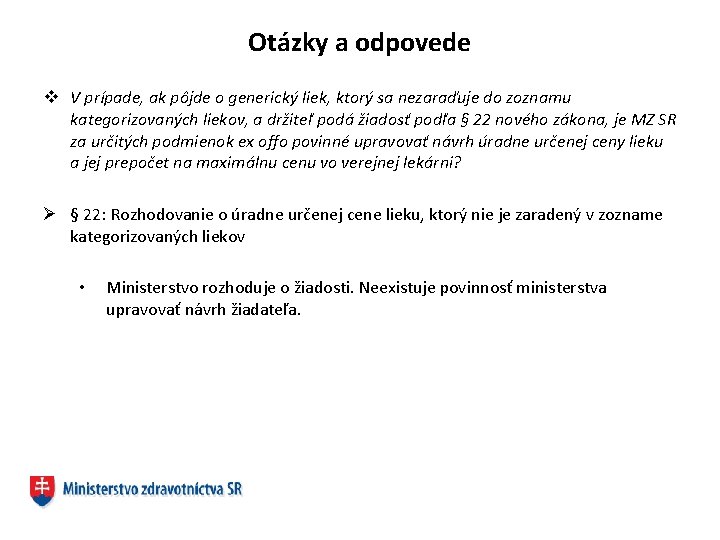 Otázky a odpovede v V prípade, ak pôjde o generický liek, ktorý sa nezaraďuje
