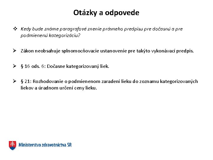 Otázky a odpovede v Kedy bude známe paragrafové znenie právneho predpisu pre dočasnú a