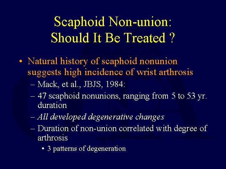 Scaphoid Non-union: Should It Be Treated ? • Natural history of scaphoid nonunion suggests