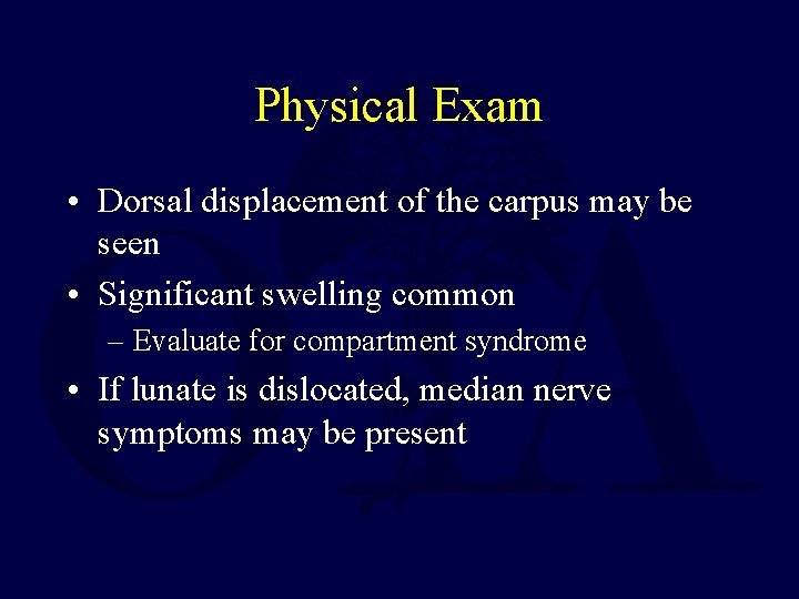 Physical Exam • Dorsal displacement of the carpus may be seen • Significant swelling