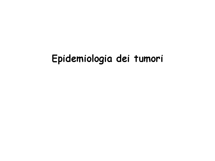 Epidemiologia dei tumori 