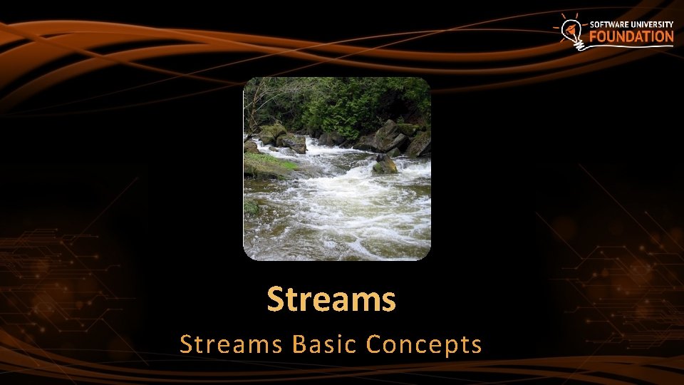 Streams Basic Concepts 