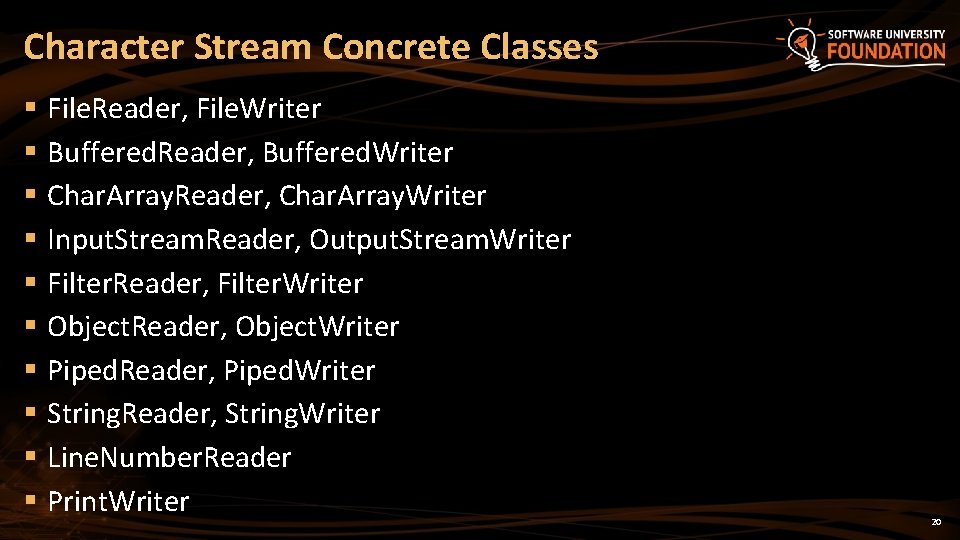 Character Stream Concrete Classes § § § § § File. Reader, File. Writer Buffered.