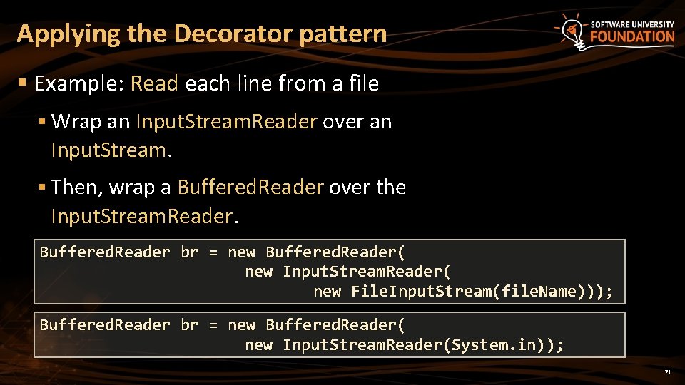 Applying the Decorator pattern § Example: Read each line from a file § Wrap