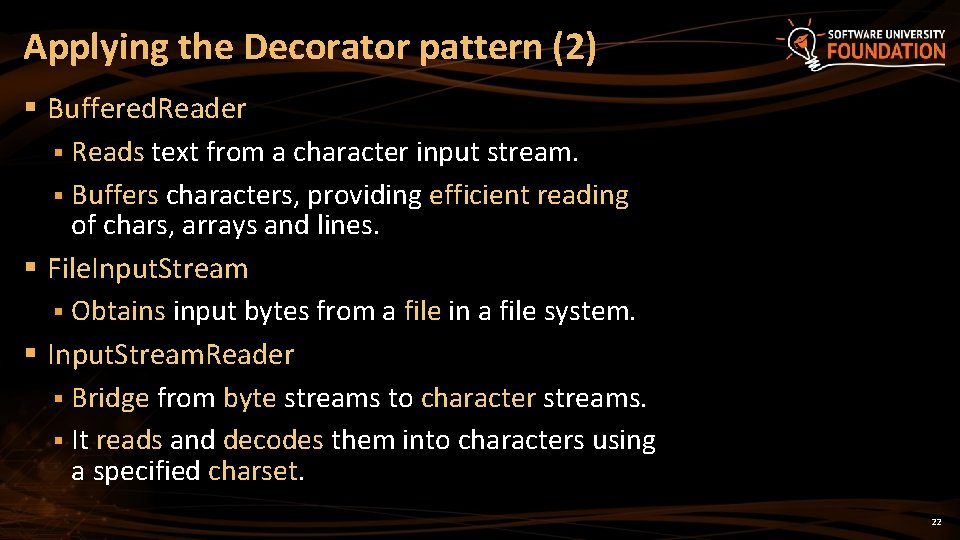 Applying the Decorator pattern (2) § Buffered. Reader § Reads text from a character